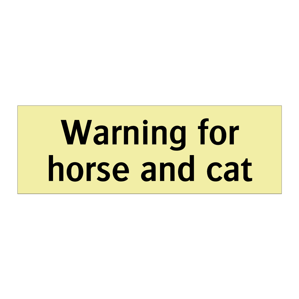 Warning for horse and cat