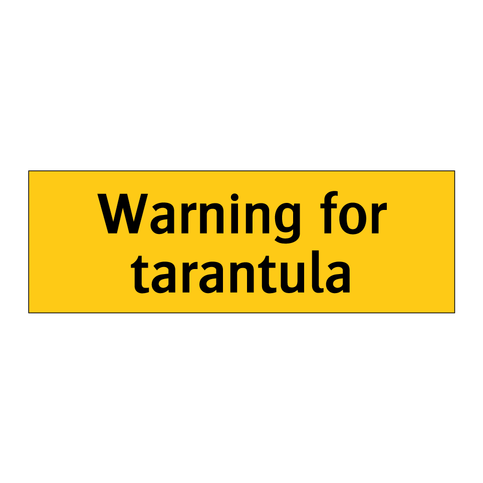 Warning for tarantula