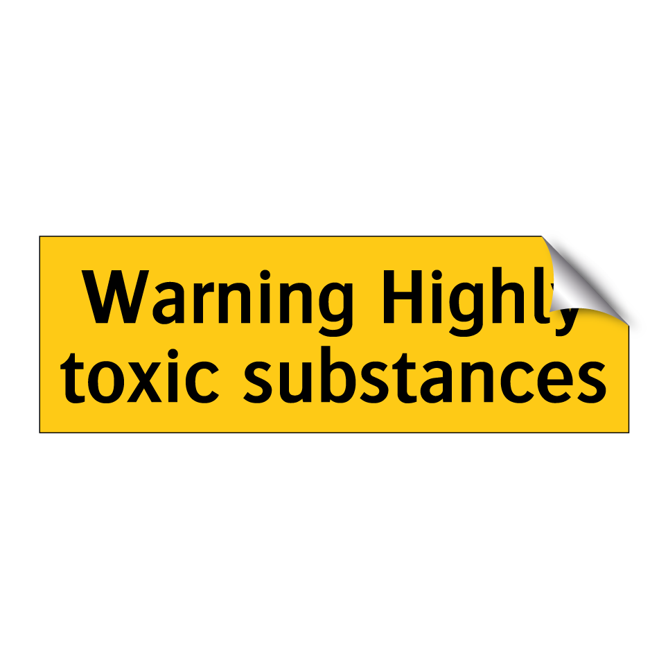 Warning Highly toxic substances