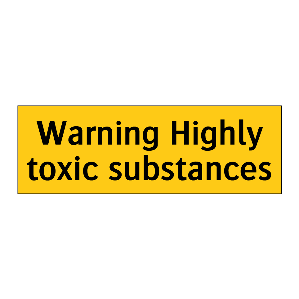 Warning Highly toxic substances