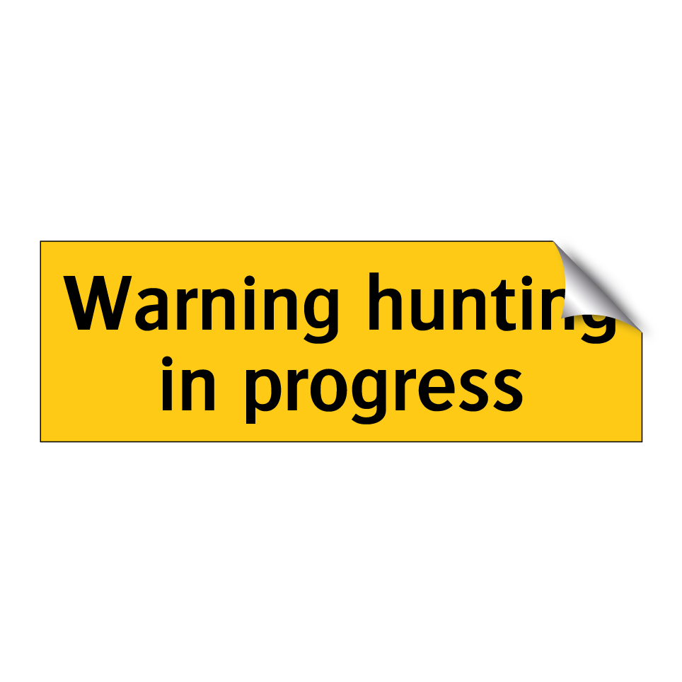 Warning hunting in progress