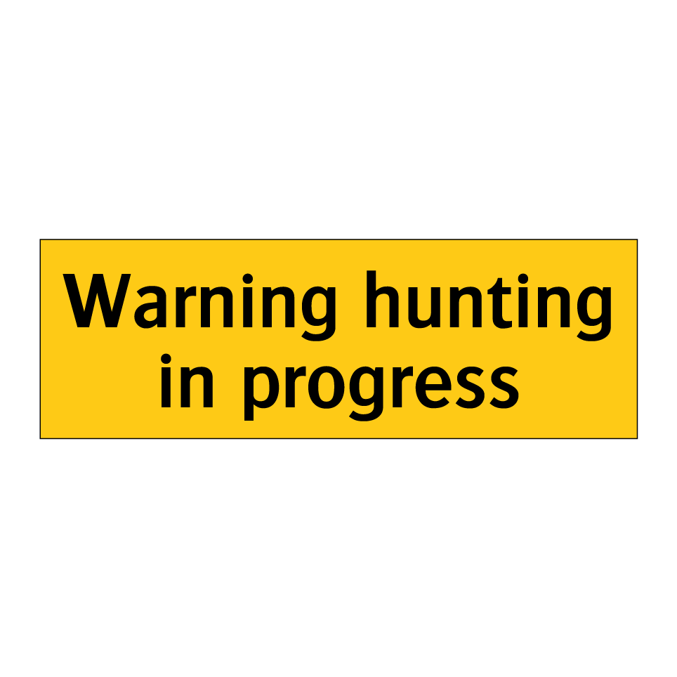 Warning hunting in progress