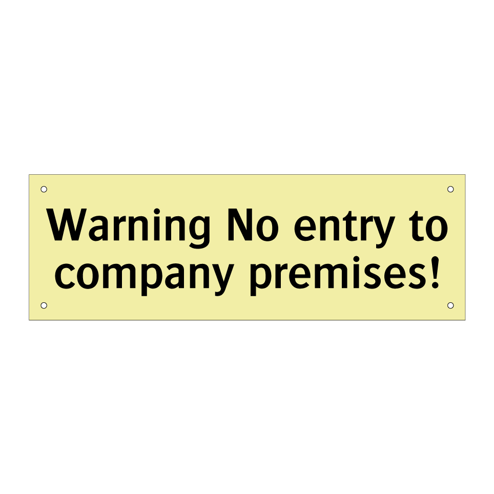 Warning No entry to company premises!