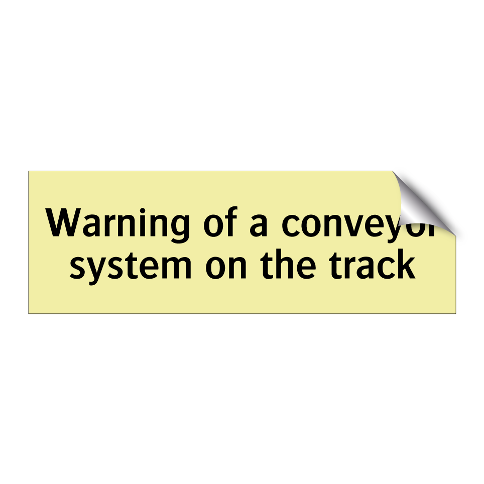 Warning of a conveyor system on the track