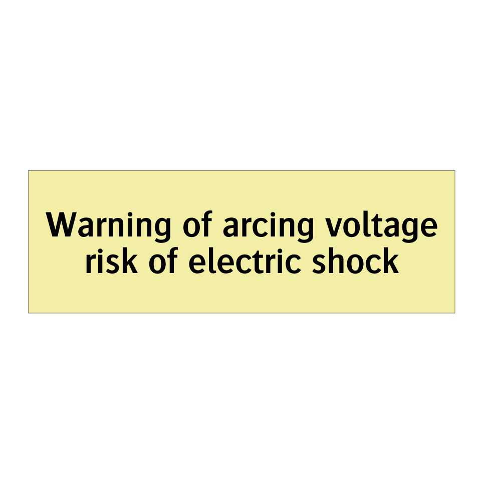 Warning of arcing voltage risk of electric shock