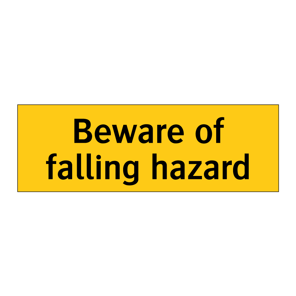 Beware of falling hazard