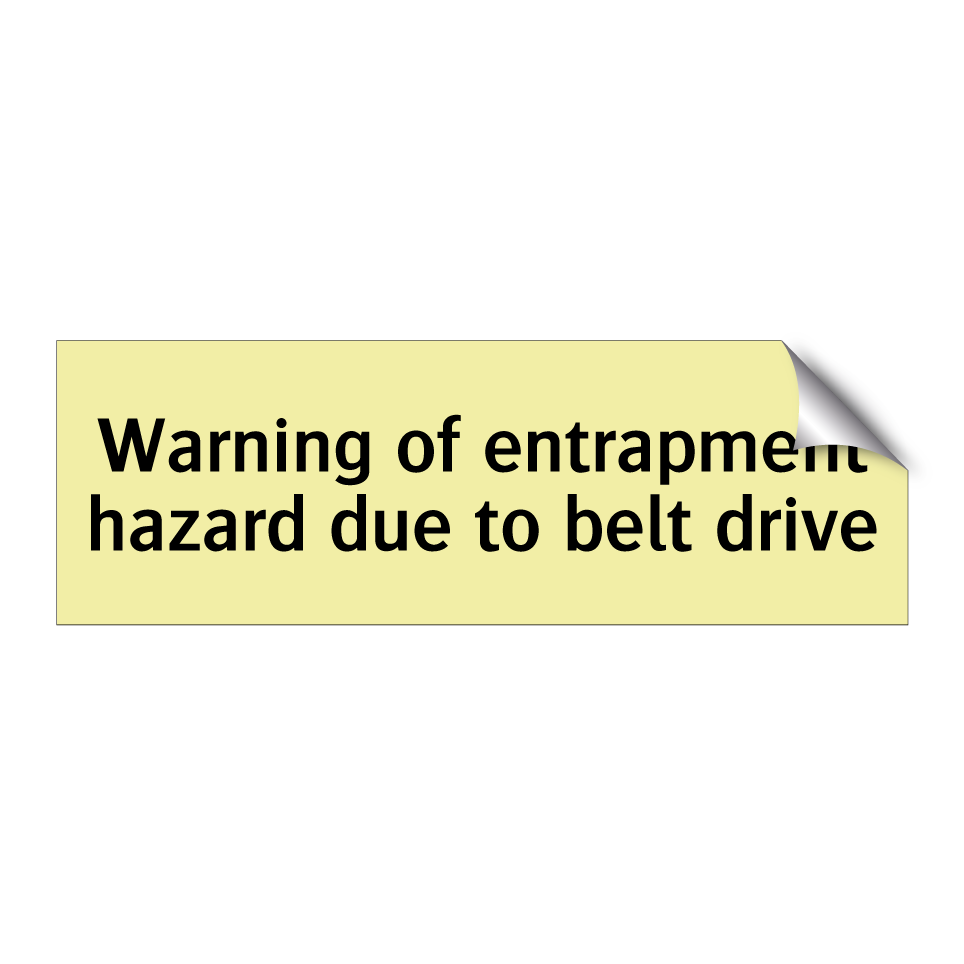 Warning of entrapment hazard due to belt drive