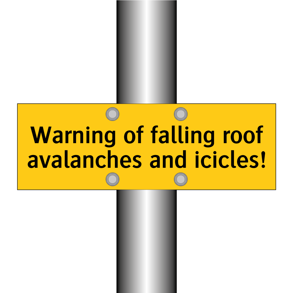 Warning of falling roof avalanches and icicles!