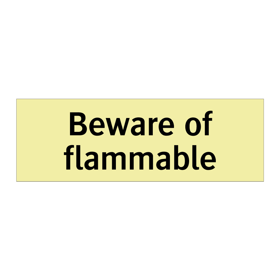 Beware of flammable