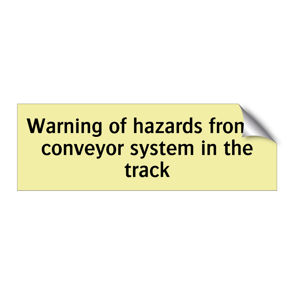 Warning of hazards from a conveyor system in the track
