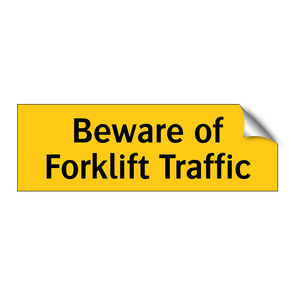Beware of Forklift Traffic