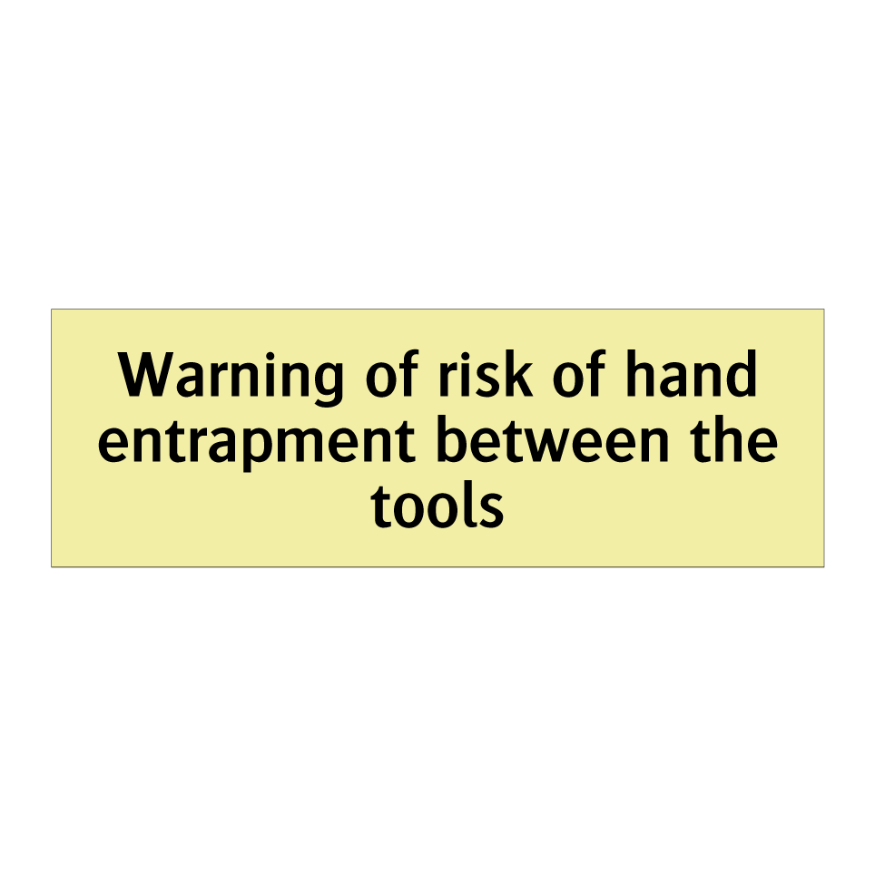 Warning of risk of hand entrapment between the tools