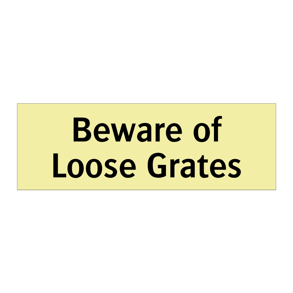 Beware of Loose Grates