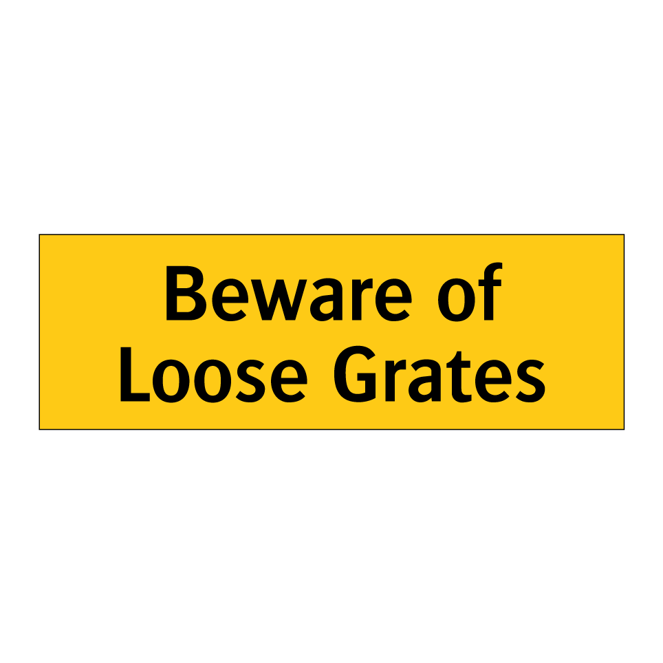 Beware of Loose Grates