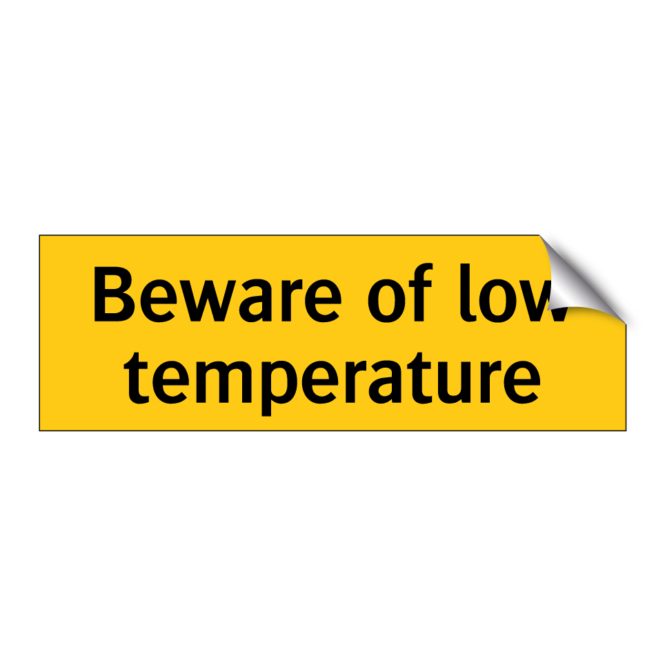 Beware of low temperature