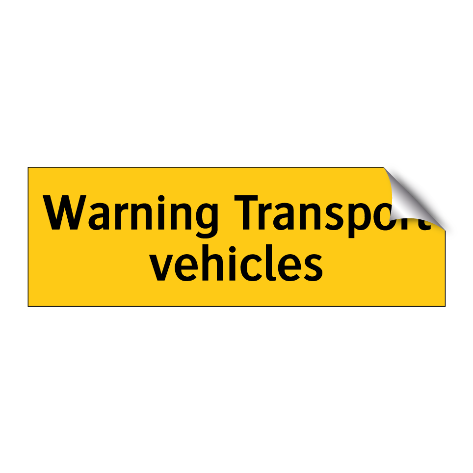 Warning Transport vehicles