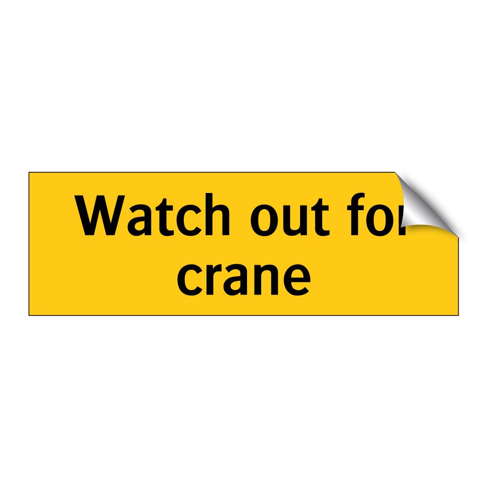 Watch out for crane