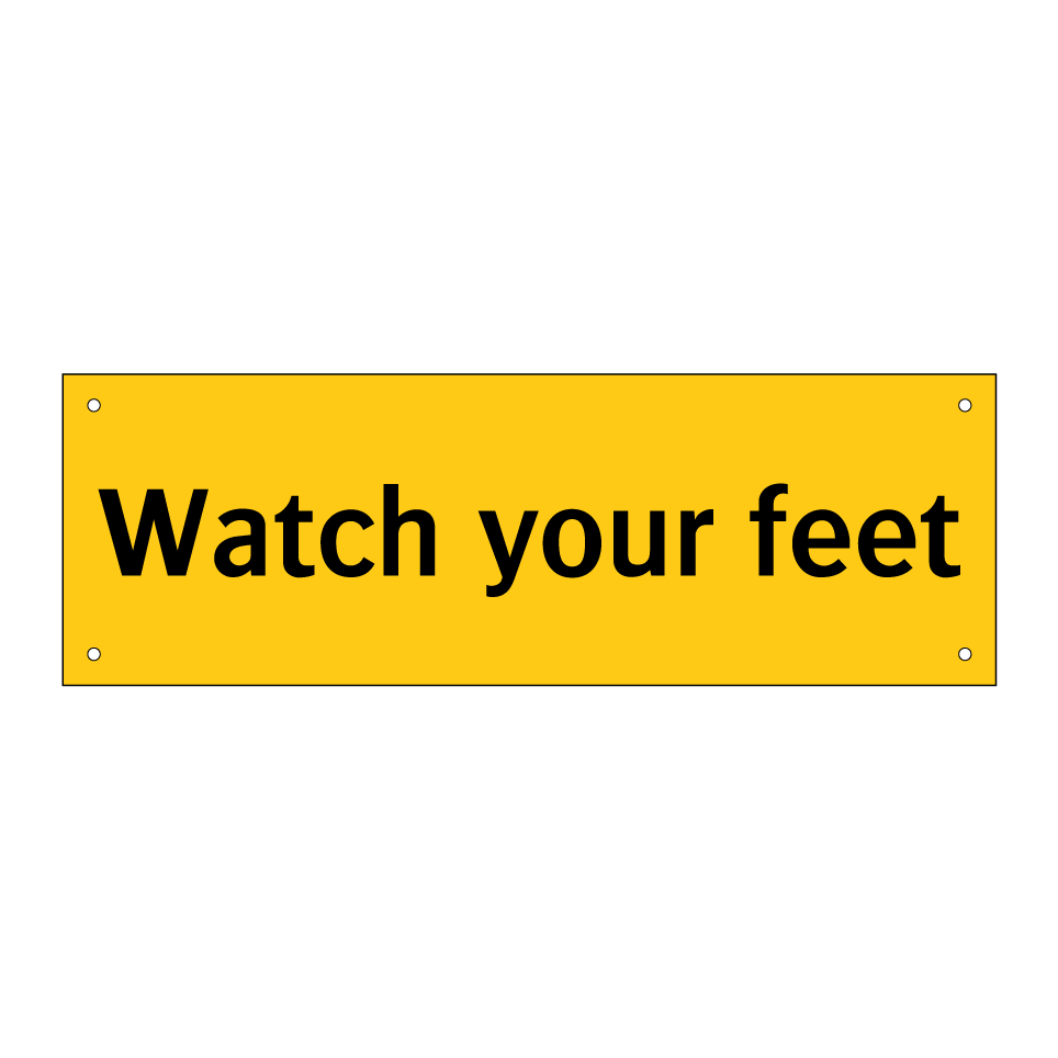 Watch your feet