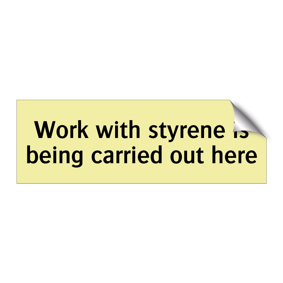 Work with styrene is being carried out here