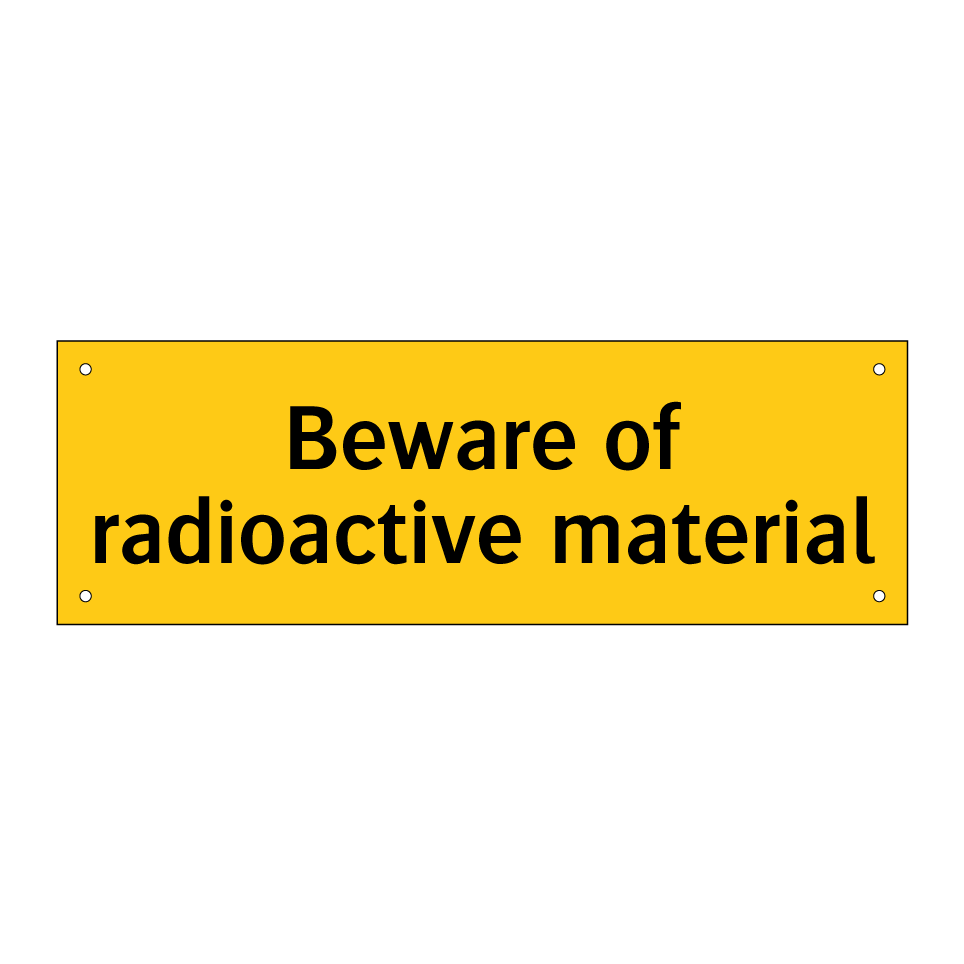 Beware of radioactive material