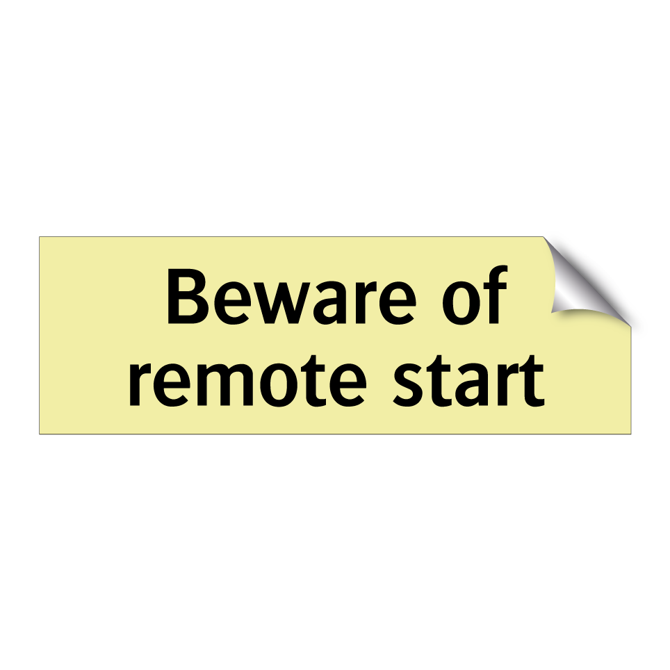 Beware of remote start