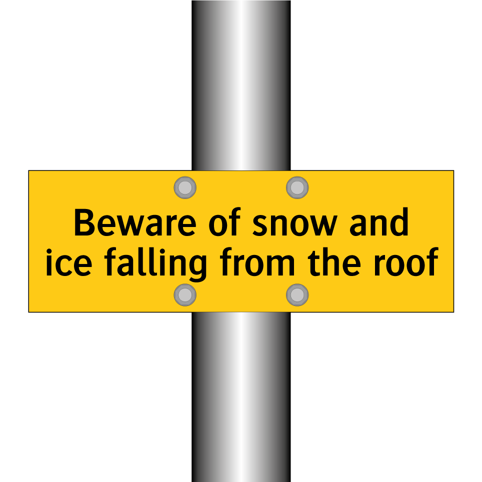 Beware of snow and ice falling from the roof