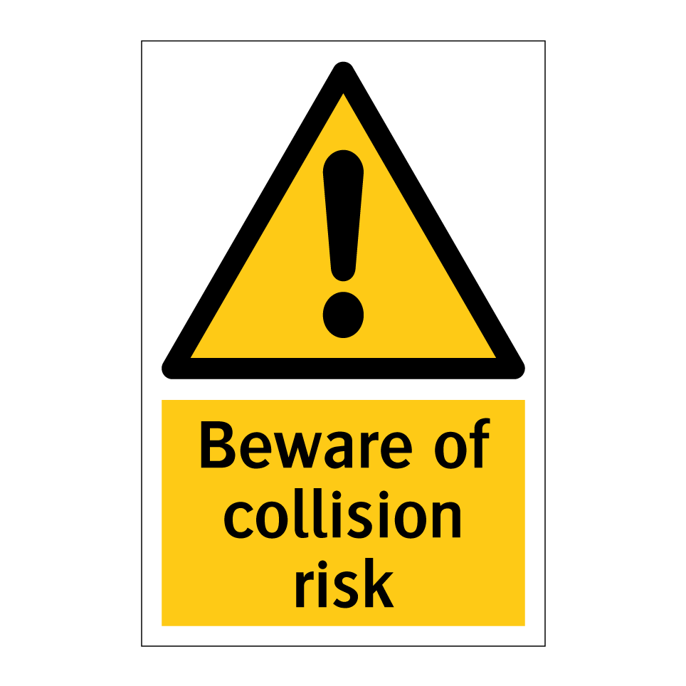 Beware of collision risk