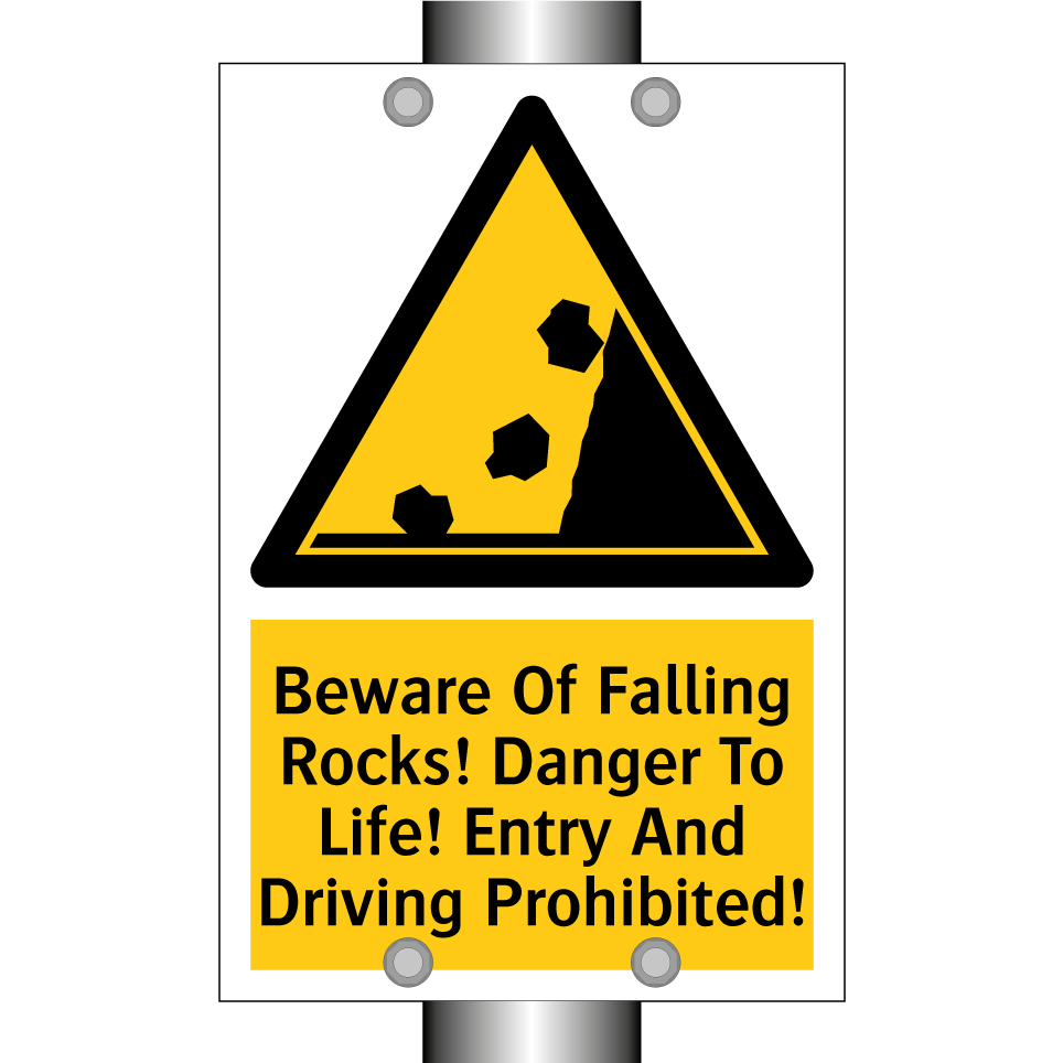 Beware Of Falling Rocks! Danger To Life! Entry And Driving Prohibited!