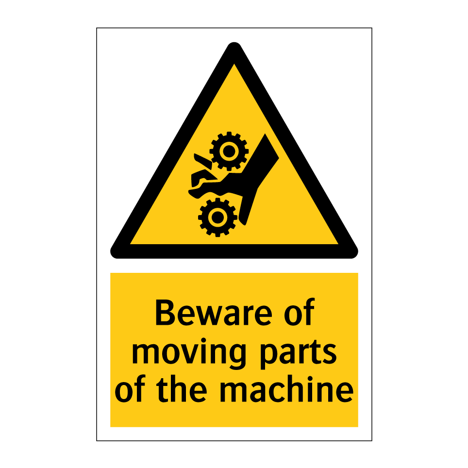 Beware of moving parts of the machine