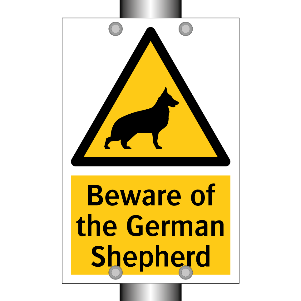 Beware of the German Shepherd