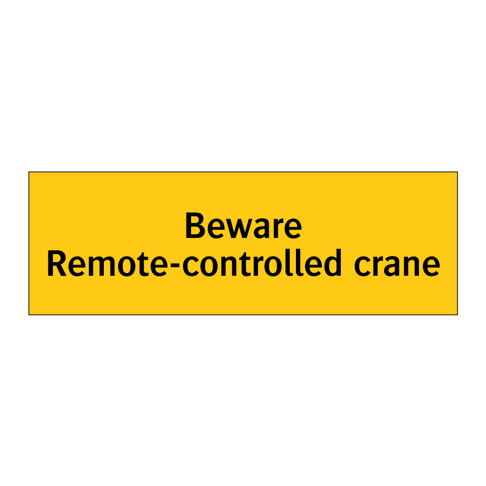 Beware Remote-controlled crane