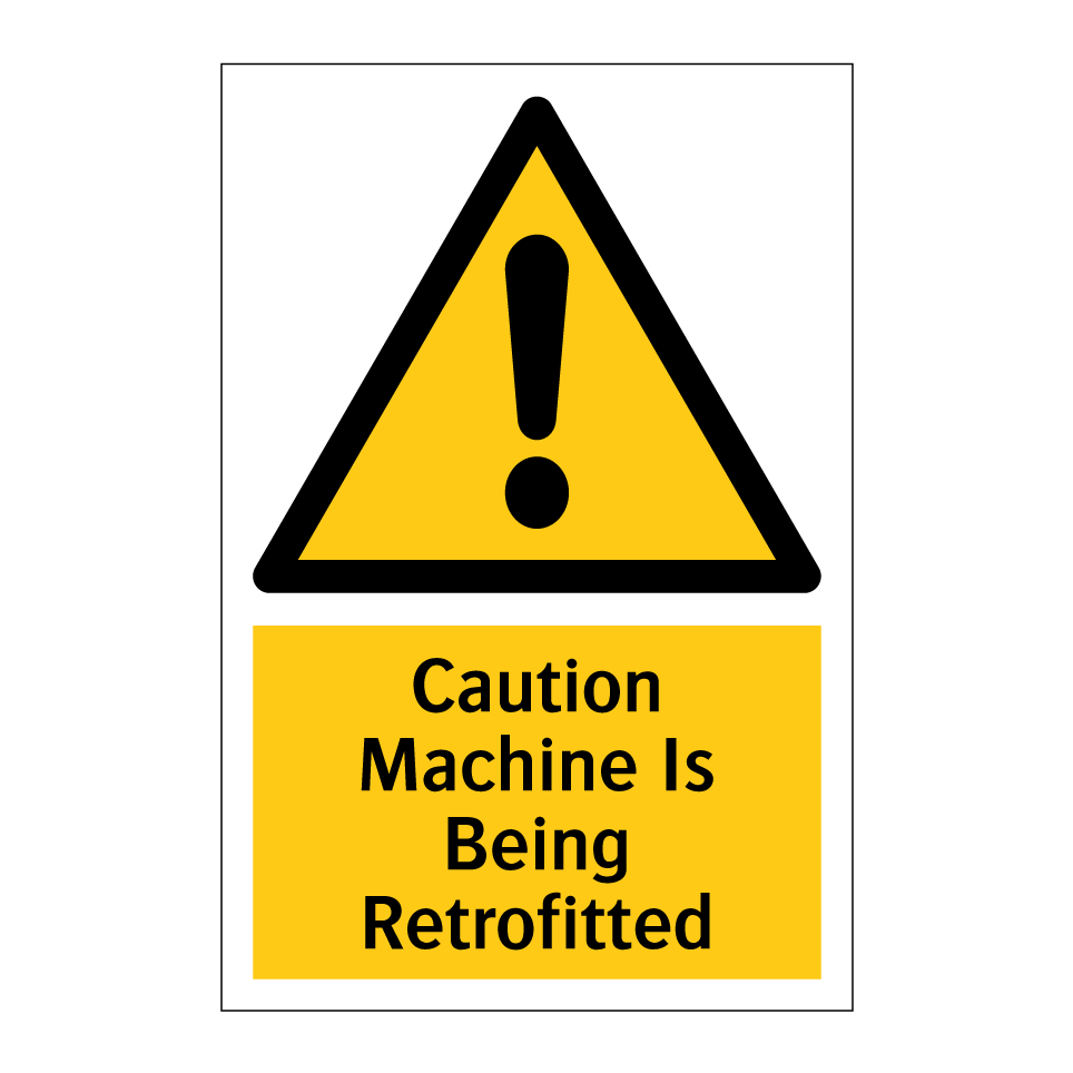 Caution Machine Is Being Retrofitted