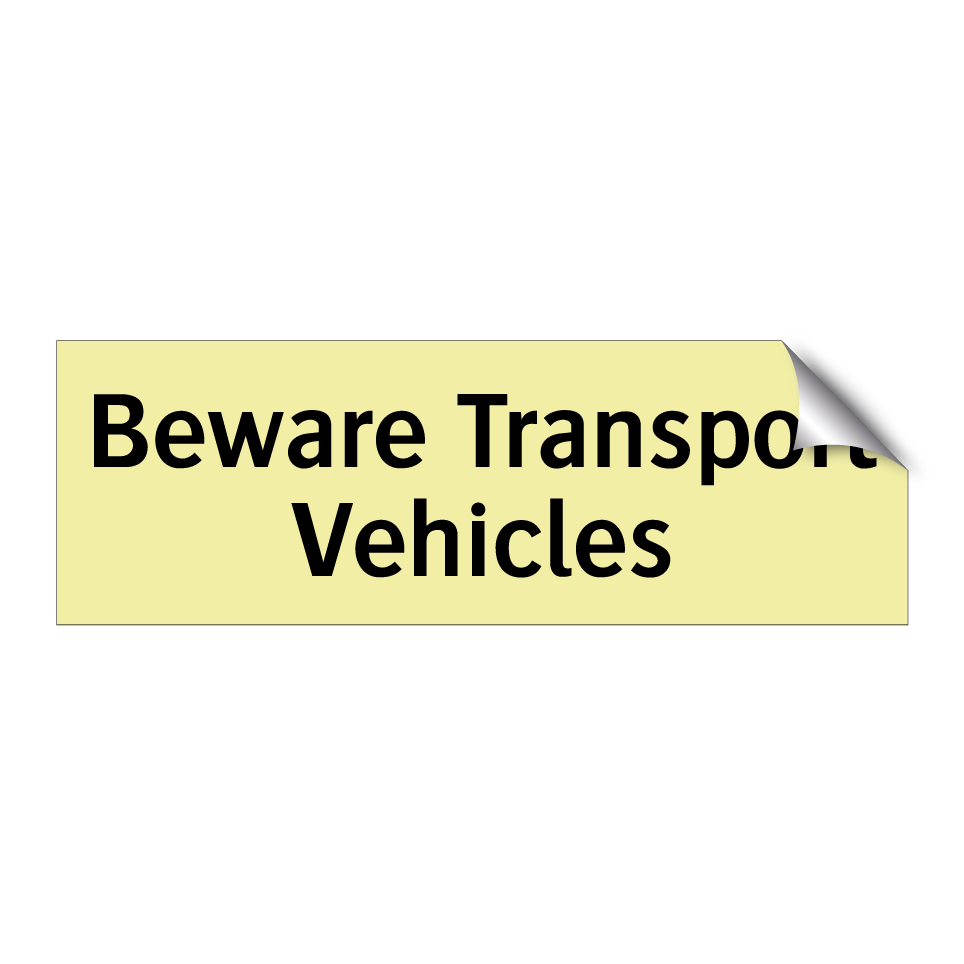 Beware Transport Vehicles