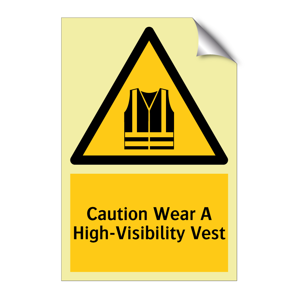 Caution Wear A High-Visibility Vest