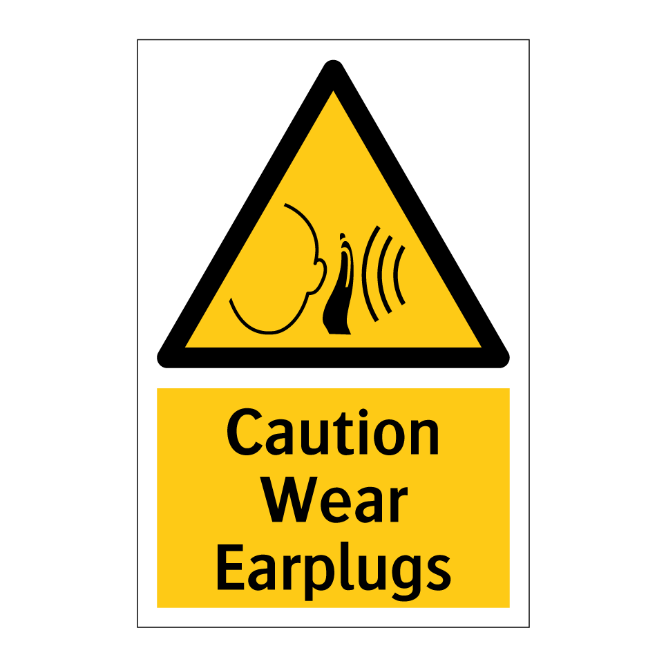 Caution Wear Earplugs