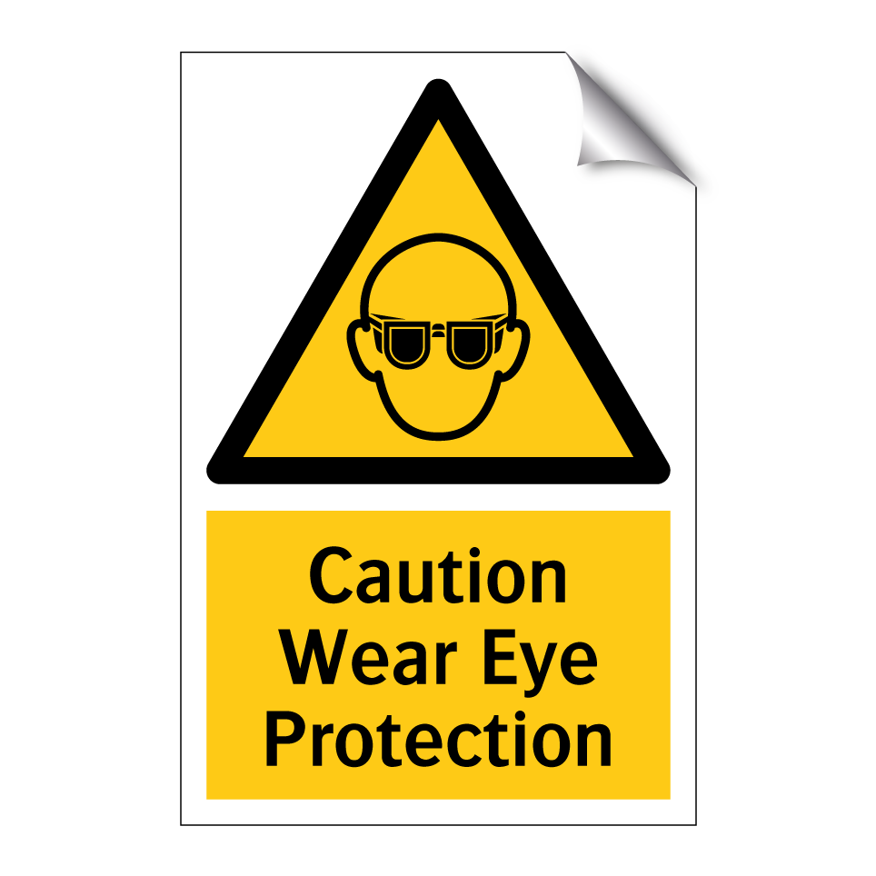 Caution Wear Eye Protection