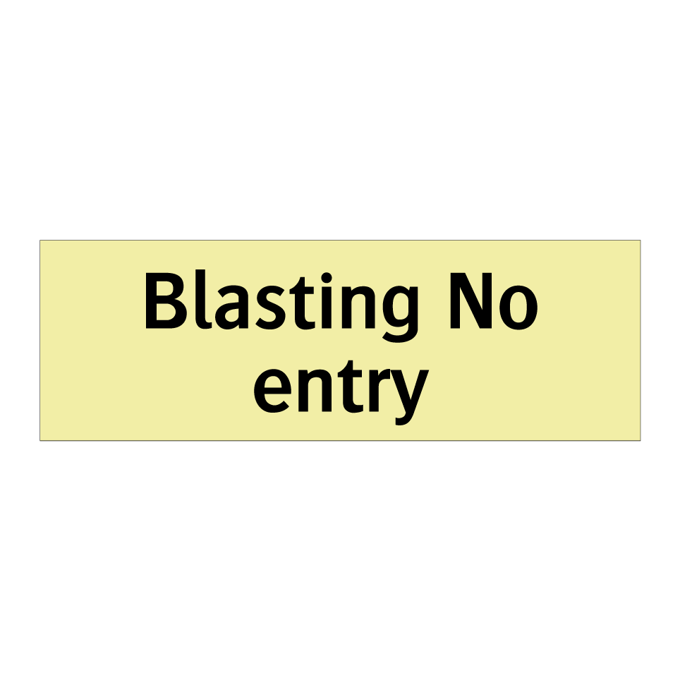 Blasting No entry