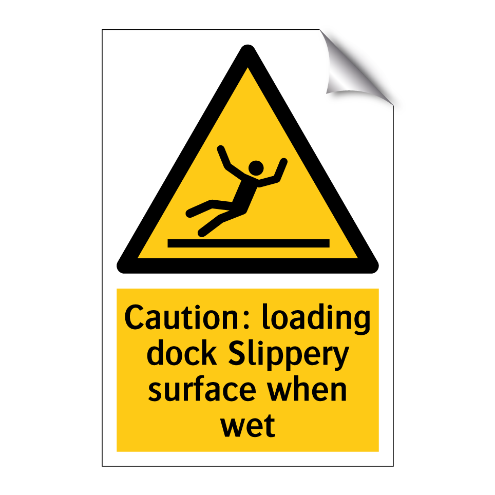 Caution: loading dock Slippery surface when wet