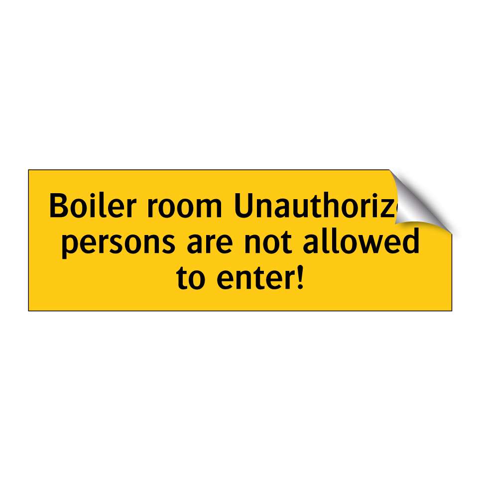 Boiler room Unauthorized persons are not allowed to enter!