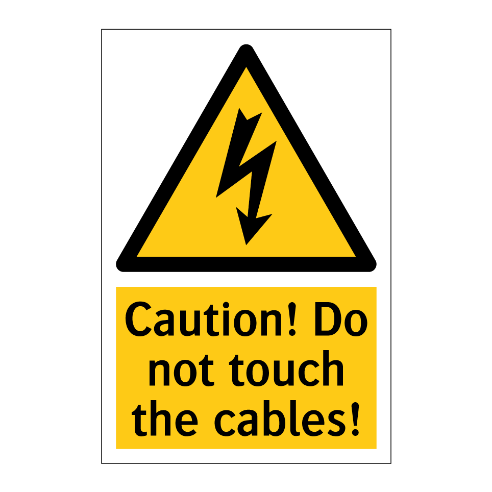 Caution! Do not touch the cables!