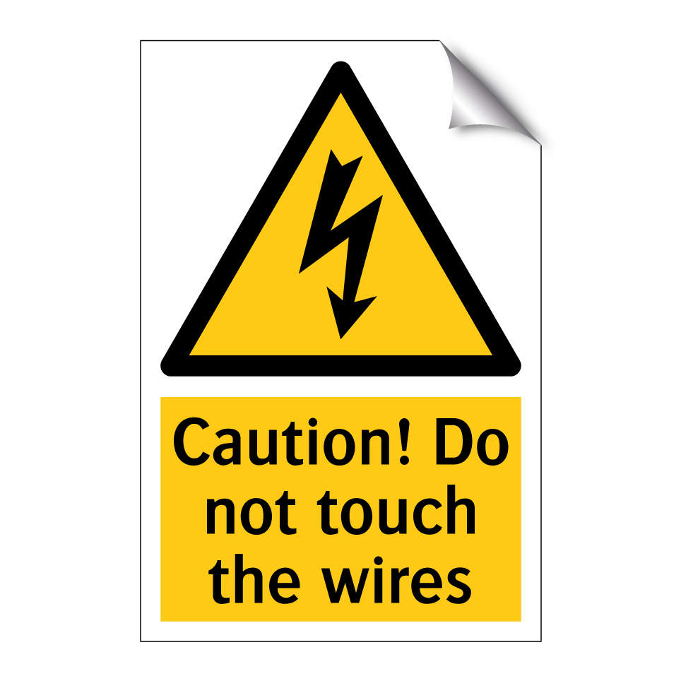 Caution! Do not touch the wires