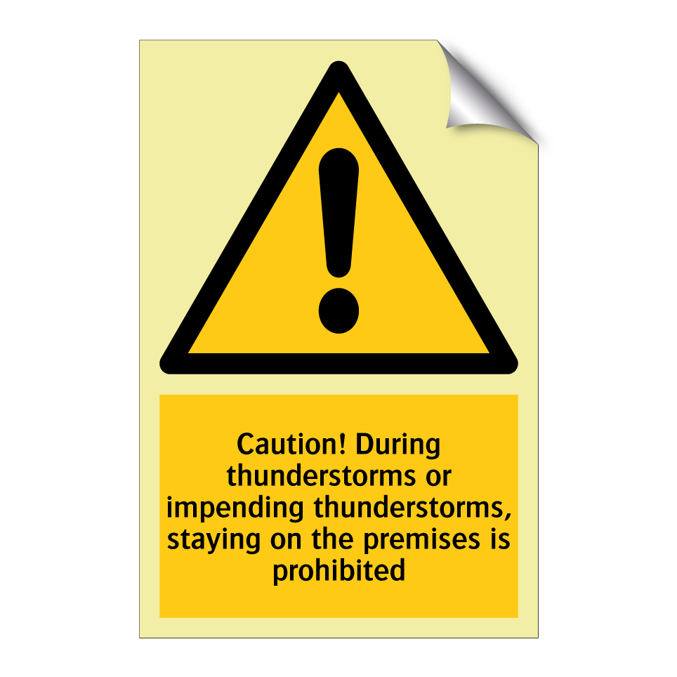 Caution! During thunderstorms or impending thunderstorms, staying on the premises is prohibited