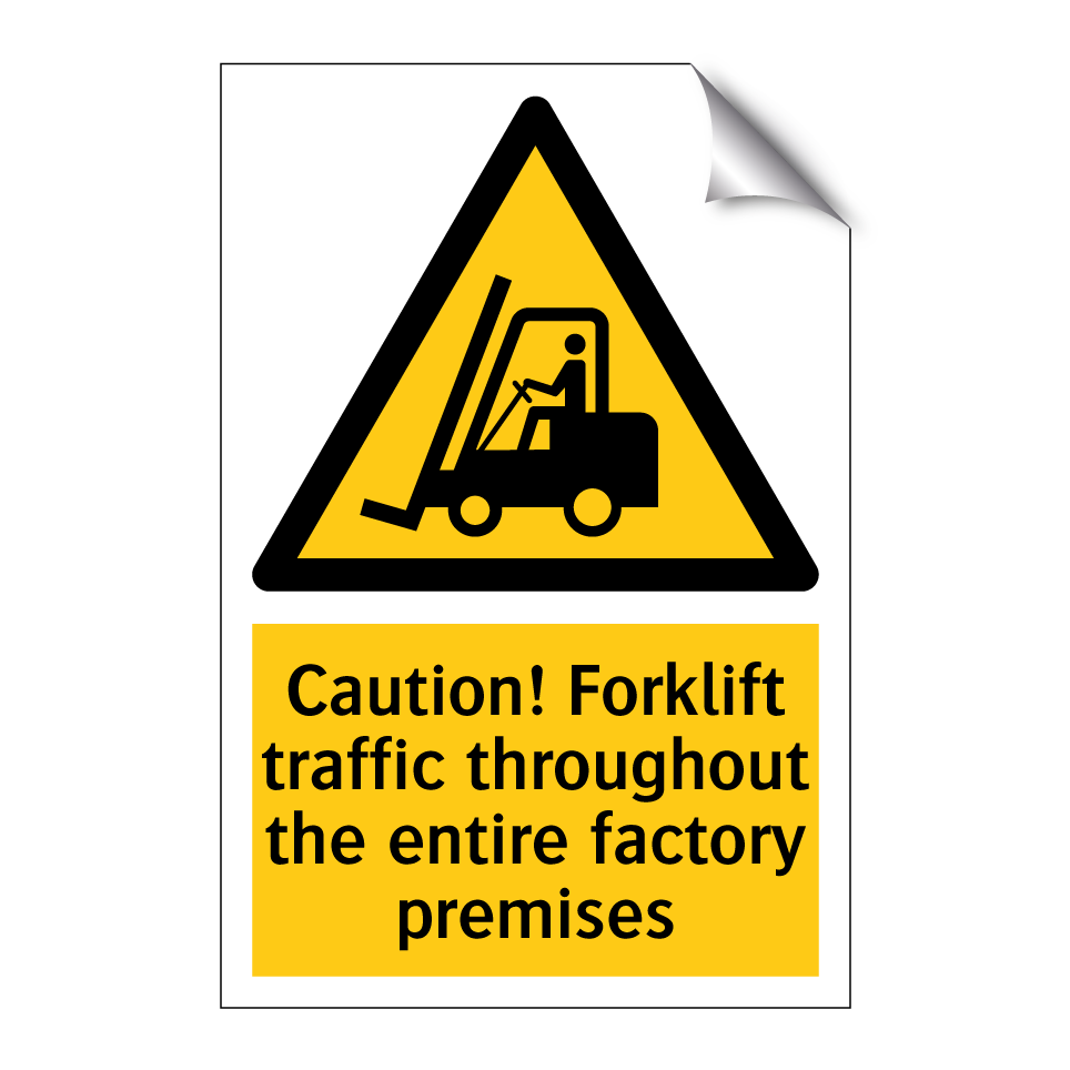 Caution! Forklift traffic throughout the entire factory premises