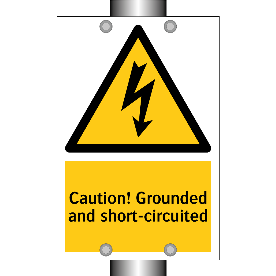 Caution! Grounded and short-circuited