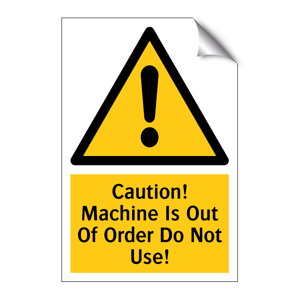 Caution! Machine Is Out Of Order Do Not Use!