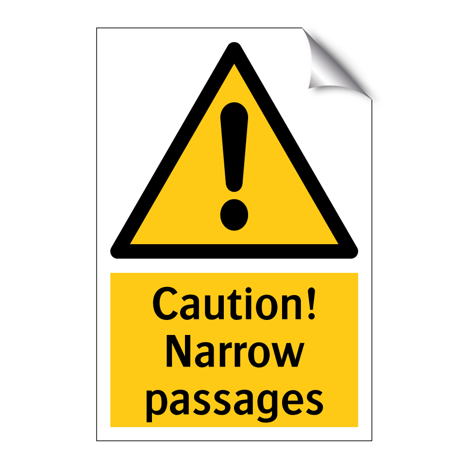 Caution! Narrow passages