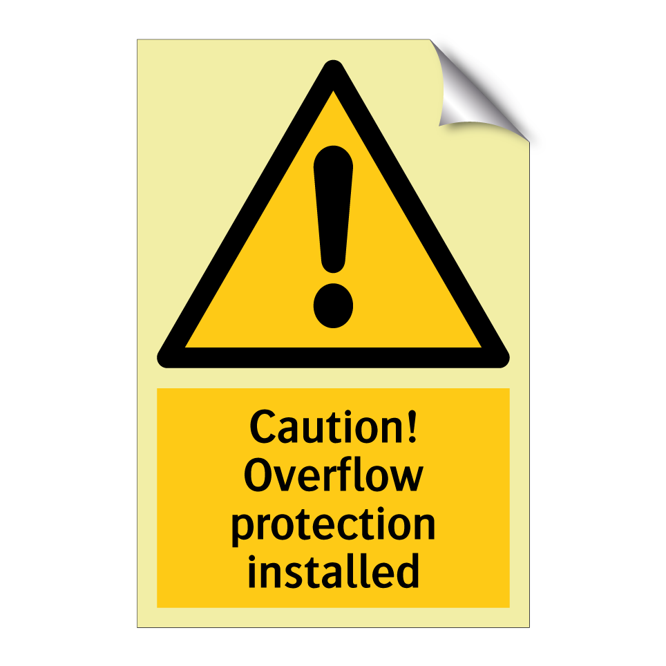 Caution! Overflow protection installed