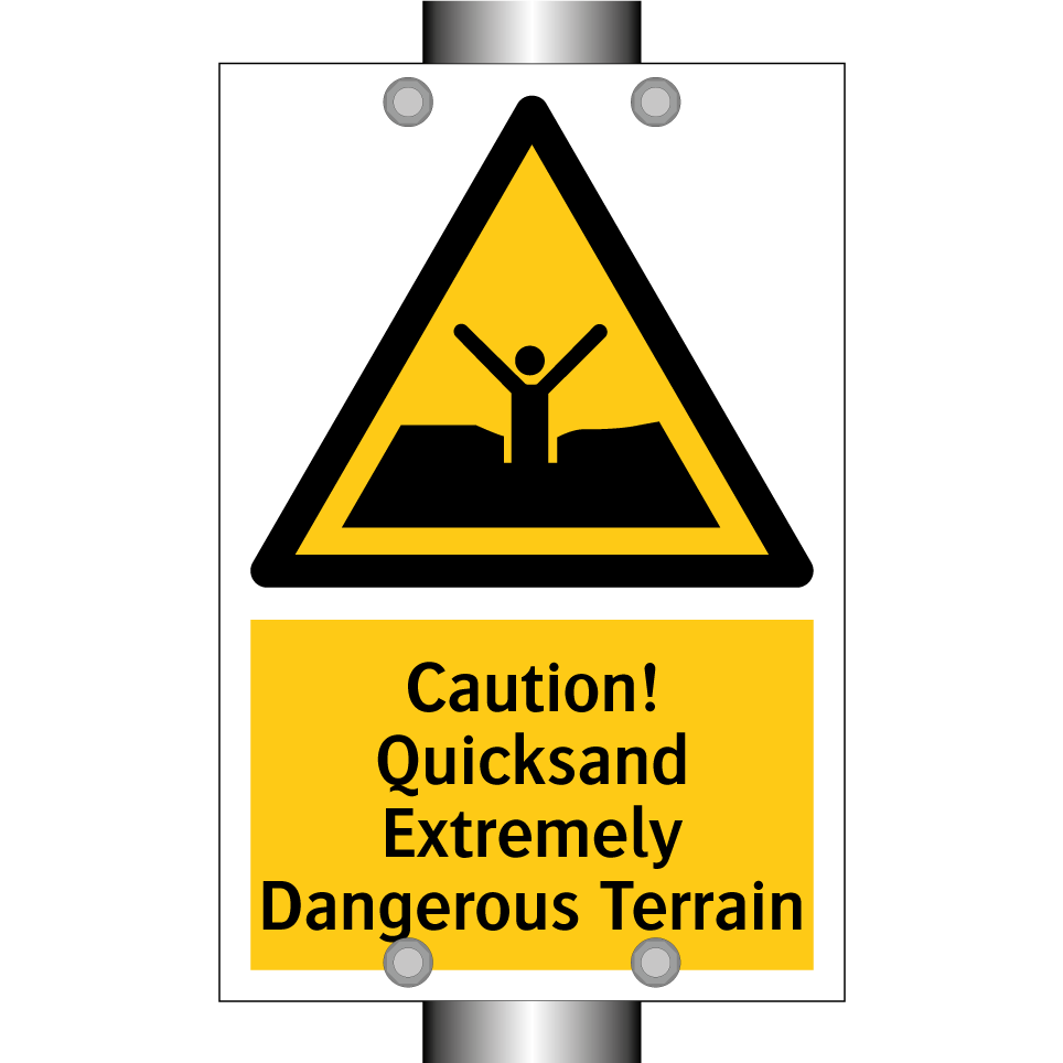 Caution! Quicksand Extremely Dangerous Terrain