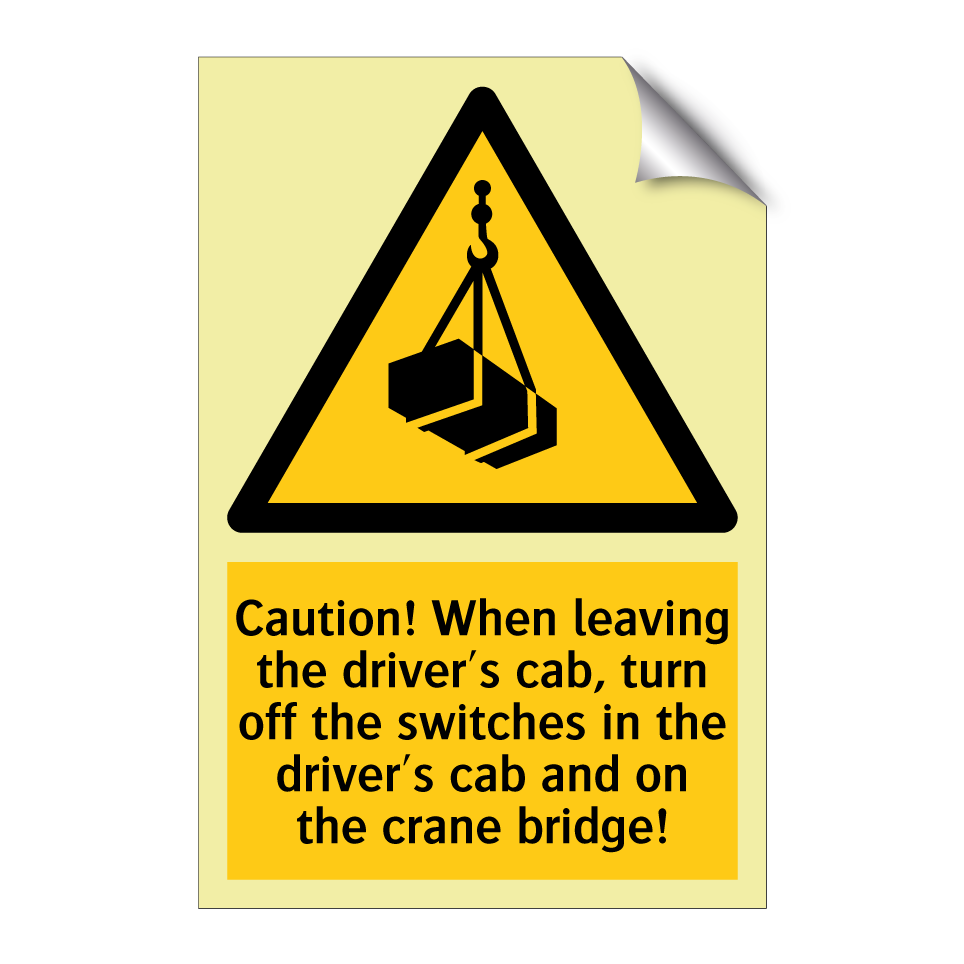 Caution! When leaving the driver's cab, turn off the switches in the driver's cab and on the crane bridge!
