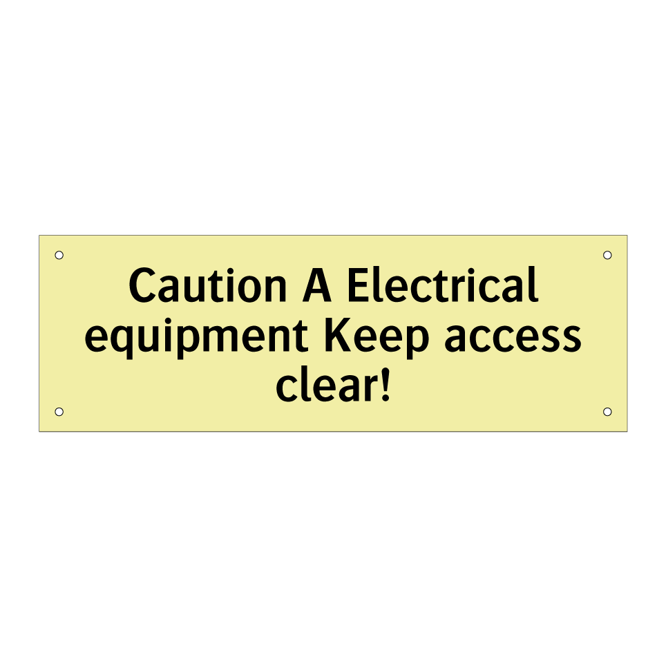 Caution A Electrical equipment Keep access clear!